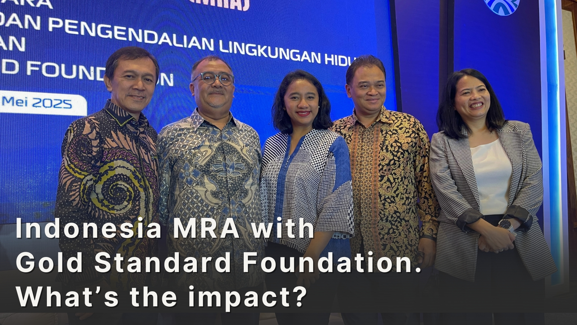 Indonesia’s Carbon Market Gains Global Momentum: Inside the MRA Signing Between the Ministry of Environment and Gold Standard