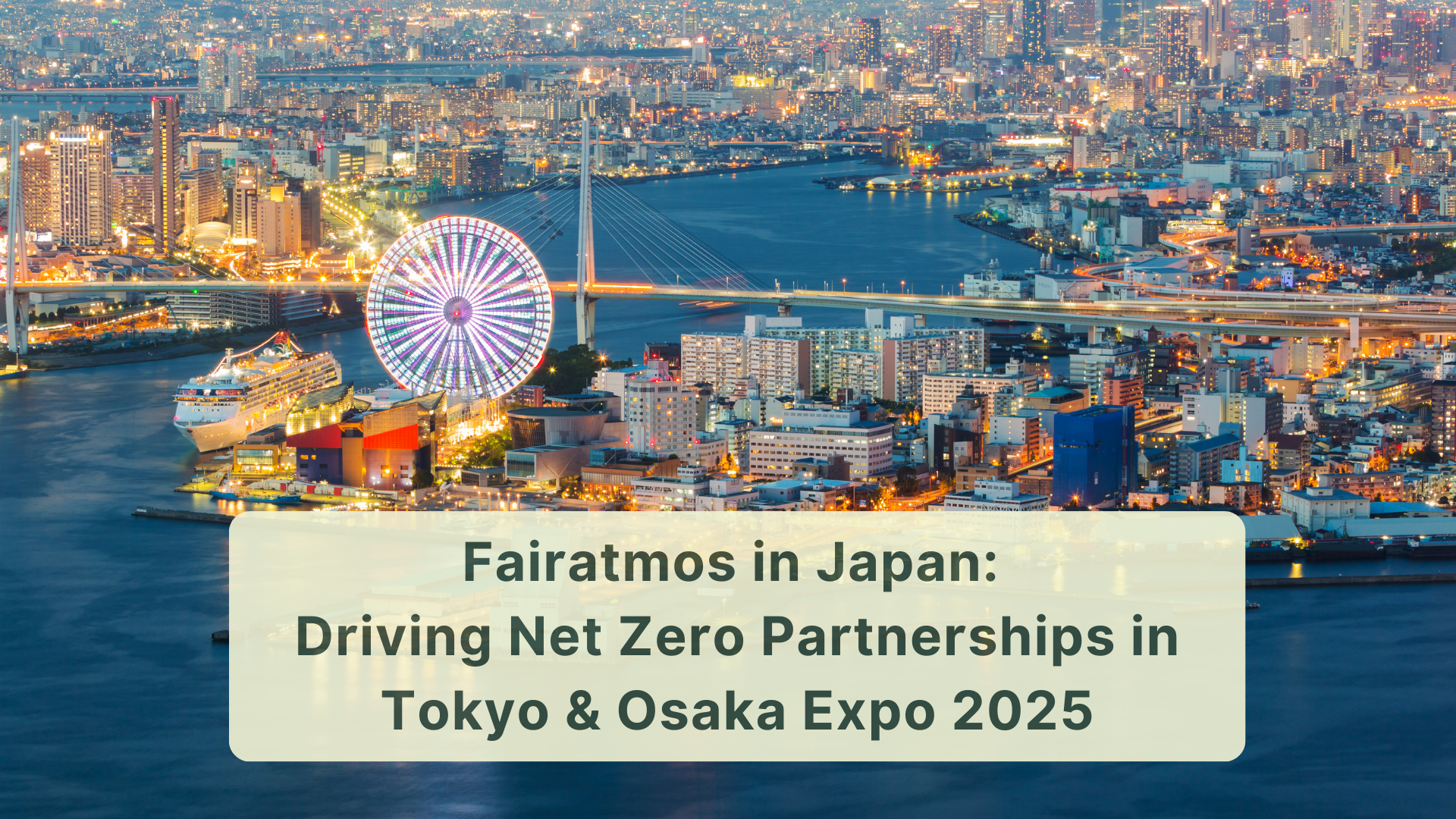 Fairatmos in Japan: Driving Net Zero Partnerships in Tokyo & Osaka Expo 2025