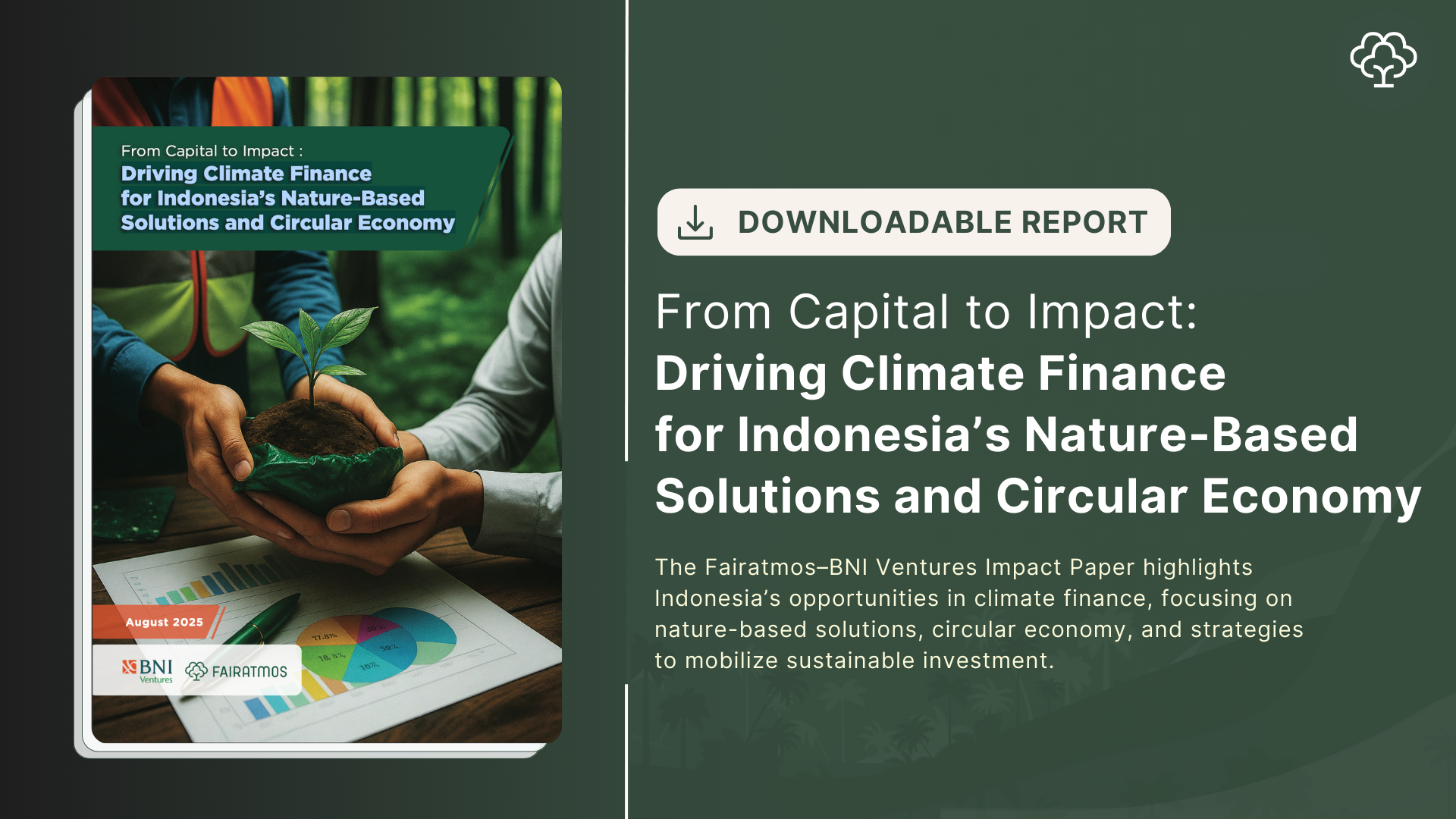 From Capital to Impact:  Driving Climate Finance for Indonesia’s Nature-Based Solutions and Circular Economy
