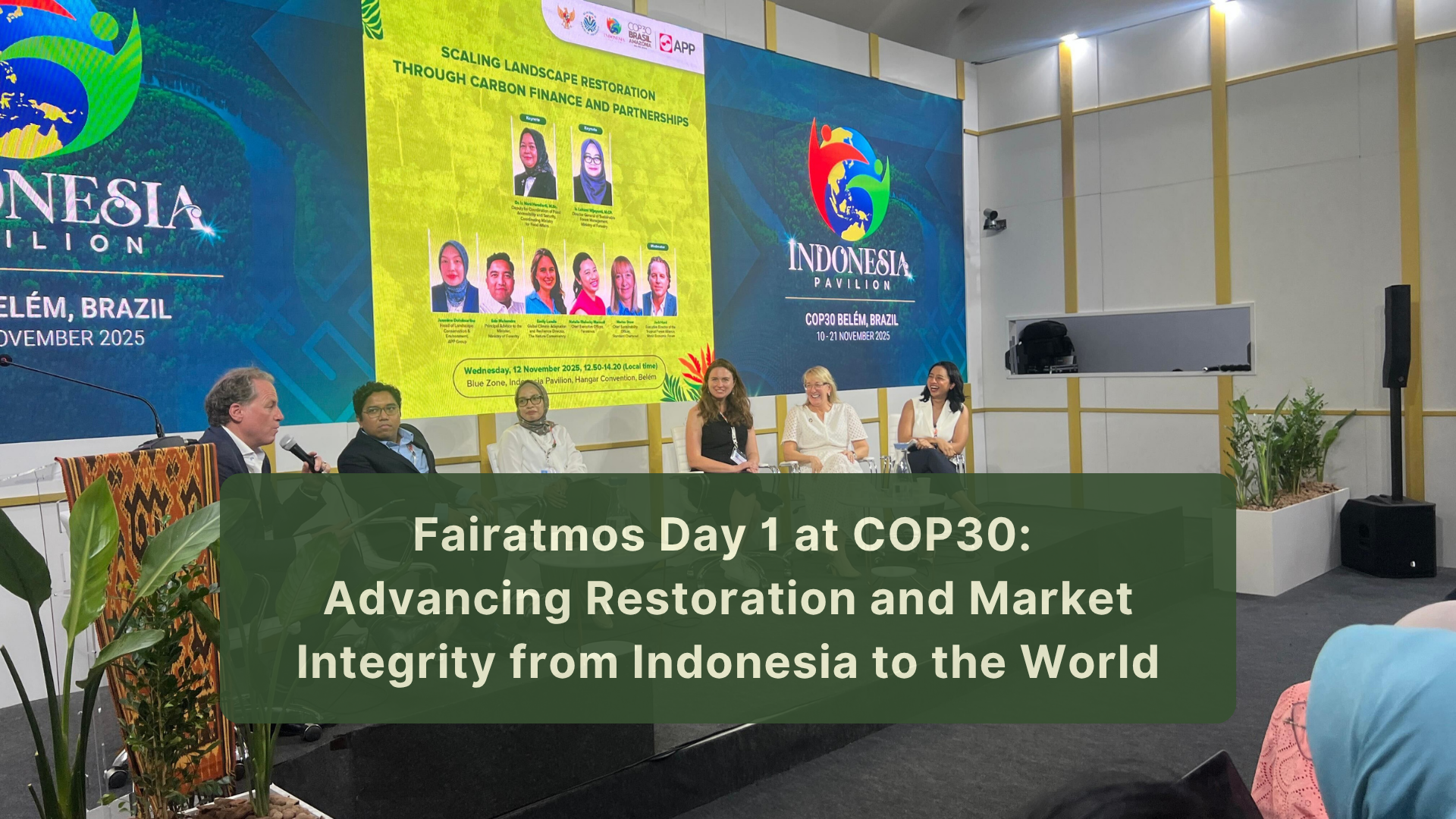 Fairatmos Day 1 at COP30: Advancing Restoration and Market Integrity from Indonesia to the World