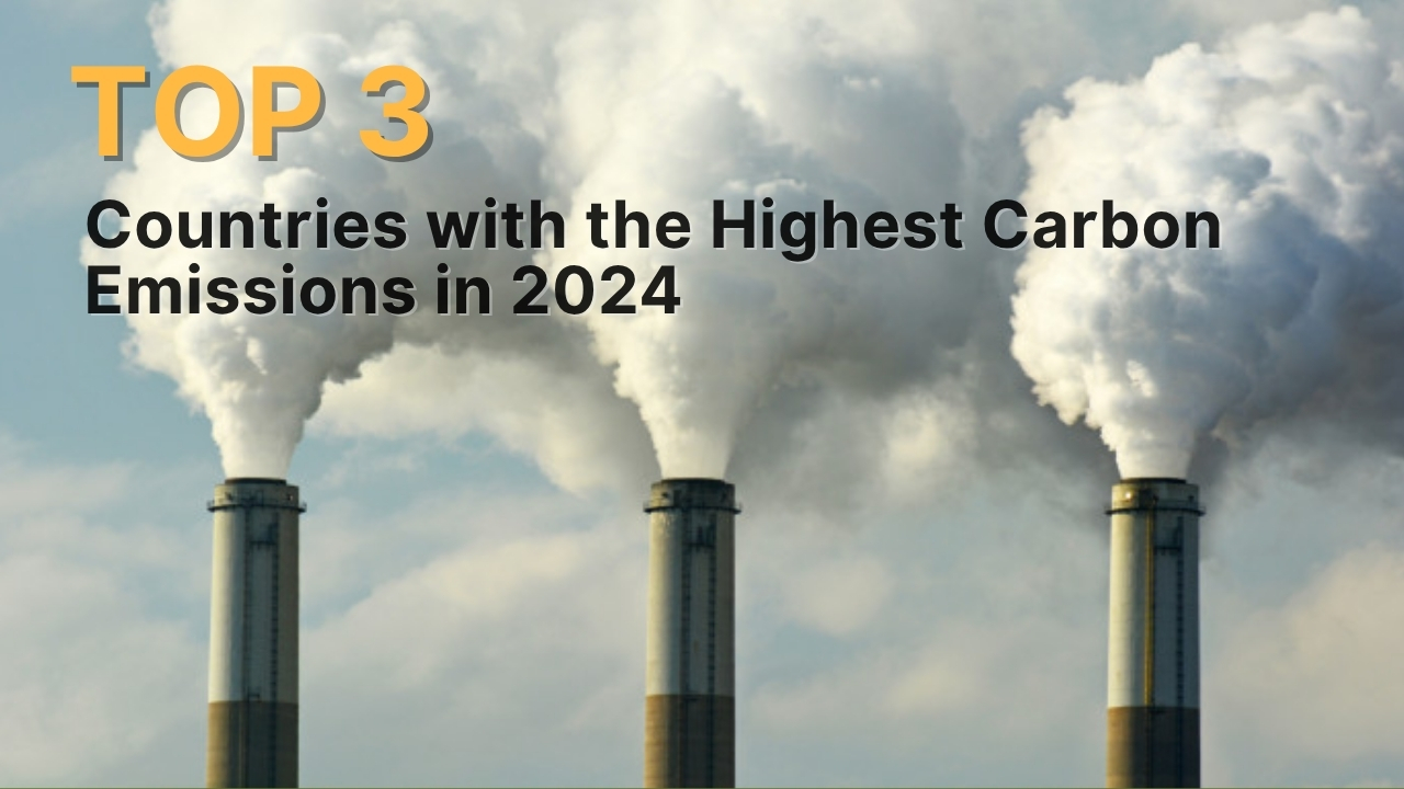 Top 3 Countries with the Highest Carbon Emissions in 2024